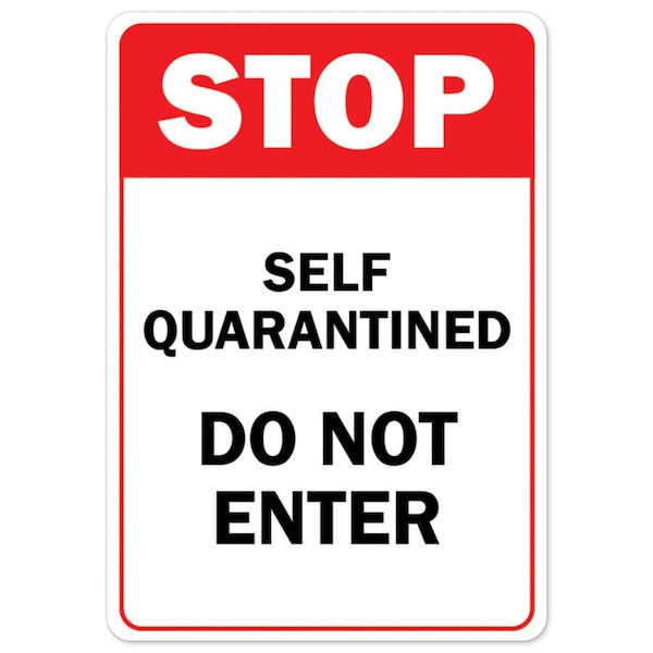 Public Safety, 48" Height, 36" Width, Decal, 36" W, 48" H, Stop Self Quarantined Do Not Enter